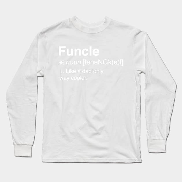 Funny Funcle Definition Long Sleeve T-Shirt by Portals